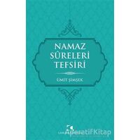 Namaz Sureleri Tefsiri - Ümit Şimşek - Çamlıca Yayınları