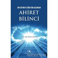 Din Eğitimi ve Öğretimi Açısından Ahiret Bilinci - Banu Gürer - Çamlıca Yayınları
