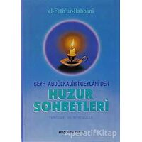 Huzur Sohbetleri - Abdülkadir Geylani - Huzur Yayınevi