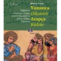 Yunanca Düşünce Arapça Kültür - Dimitri Gutas - Kitap Yayınevi