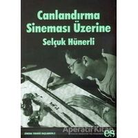 Canlandırma Sineması Üzerine - Selçuk Hünerli - Es Yayınları