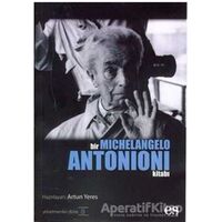 Bir Michelangelo Antonioni Kitabı - Artun Yeres - Es Yayınları