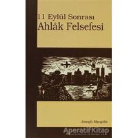 11 Eylül Sonrası Ahlak Felsefesi - Joseph Margolis - Elis Yayınları