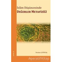 İslam Düşüncesinde Değerler Metafiziği - İbrahim Çetintaş - Elis Yayınları