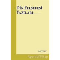 Din Felsefesi Yazıları - Latif Tokat - Elis Yayınları