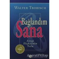 Bağlandım Sana - Walter Trobisch - Haberci Basın Yayın