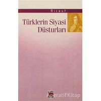 Türklerin Siyasi Düsturları - Ricaut - Elips Kitap