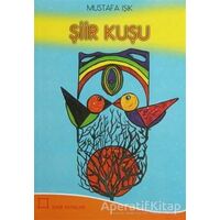 Şiir Kuşu - Mustafa Işık - Kare Yayınları