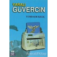 Yaralı Güvercin - Yurdaer Kılıç - Yurt Kitap Yayın