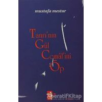 Tanrı’nın Gül Cemal’ini Öp - Mustafa Mestur - Ağaç Kitabevi Yayınları