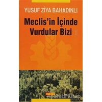 Meclisin İçinde Vurdular Bizi - Yusuf Ziya Bahadınlı - Asya Şafak Yayınları