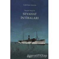 Seyyar Sergi ile Seyahat İntibaları - Celal Esat Arseven - Kitabevi Yayınları