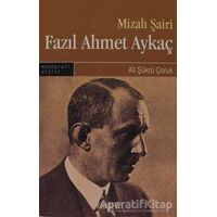 Mizah Şairi: Fazıl Ahmet Aykaç - Ali Şükrü Çoruk - Kitabevi Yayınları