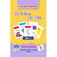 Renkler ve Şekiller - İlk Kartlarım - Kolektif - Martı Çocuk Yayınları