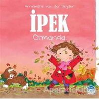 İpek - Ormanda - Annemarie van der Heijden - Martı Yayınları