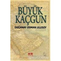 Büyük Kaçgun - Doğanay Osman Ulusoy - Akıl Fikir Yayınları