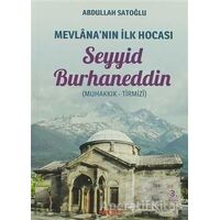 Mevlananın İlk Hocası Seyyid Burhaneddin - Abdullah Satoğlu - Akçağ Yayınları