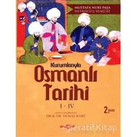 Kurumlarıyla Osmanlı Tarihi 1-4 (Netayicül - Vukuat) - Mustafa Nuri Paşa - Akçağ Yayınları