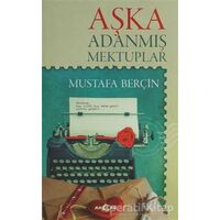 Aşka Adanmış Mektuplar - Mustafa Berçin - Akçağ Yayınları