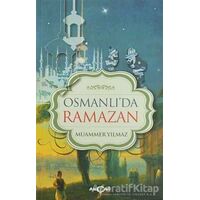 Osmanlıda Ramazan - Muammer Yılmaz - Akçağ Yayınları