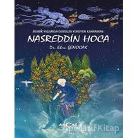 İronik Yaşamda Sonsuza Yürüyen Kahraman Nasreddin Hoca - Ebru Şenocak - Akçağ Yayınları