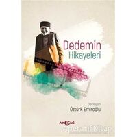 Dedemin Hikayeleri - Öztürk Emiroğlu - Akçağ Yayınları