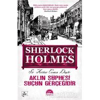 Aklın Şüphesi Suçun Gerçeğidir - Sherlock Holmes - Sir Arthur Conan Doyle - Martı Yayınları