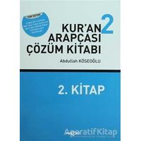 Kur’an Arapçası 2 (Kitap + Çözüm Kitabı) - Abdullah Köseoğlu - Akçağ Yayınları