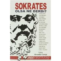 Sokrates Olsa Ne Derdi? - Alexander George - Abis Yayıncılık