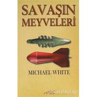 Savaşın Meyveleri - Michael White - Abis Yayıncılık