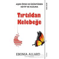 Tırtıldan Kelebeğe - Ebonia Allard - Sola Unitas