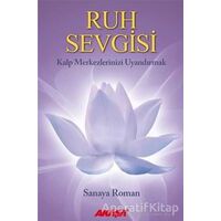 Ruh Sevgisi - Sanaya Roman - Akaşa Yayınları
