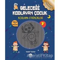 Geleceği Kodlayan Çocuk - Kodlama Etkinlikeri - Vedat Yozkat - Martı Çocuk Yayınları