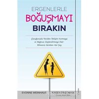 Ergenlerle Boğuşmayı Bırakın - Evonne Weinhaus - Sola Unitas