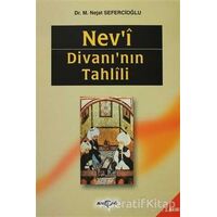 Nev’i Divanı’nın Tahlili - Nejat Sefercioğlu - Akçağ Yayınları