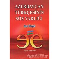 Azerbaycan Türkçesinin Söz Varlığı - Anar Rzayev - Akçağ Yayınları