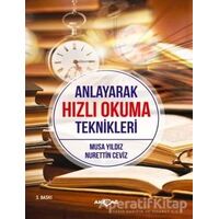 Anlayarak Hızlı Okuma Teknikleri - Musa Yıldız - Akçağ Yayınları