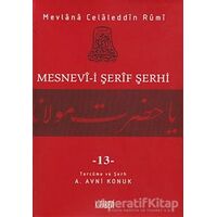 Mesnevi-i Şerif Şerhi Cilt: 13 - Mevlana Celaleddin Rumi - Kitabevi Yayınları