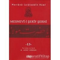 Mesnevi-i Şerif Şerhi Cilt: 13 - Mevlana Celaleddin Rumi - Kitabevi Yayınları