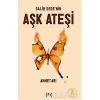 Galib Dede’nin Aşk Ateşi - Ahmet Arı - Profil Kitap