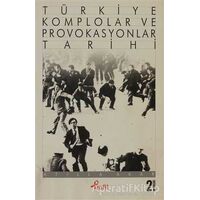 Türkiye Komplolar ve Provokasyonlar Tarihi - Atilla Akar - Profil Kitap