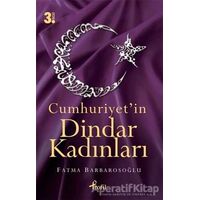 Cumhuriyet’in Dindar Kadınları - Fatma Barbarosoğlu - Profil Kitap
