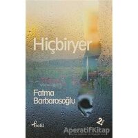 Hiçbiryer - Fatma Barbarosoğlu - Profil Kitap