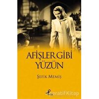 Afişler Gibi Yüzün - Şefik Memiş - Profil Kitap