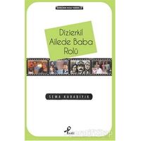 Ekranın Kısa Tarihi 2: Dizierkil Ailede Baba Rolü - Sema Karabıyık - Profil Kitap