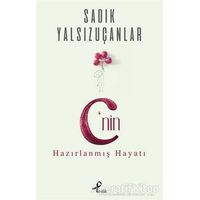 C’nin Hazırlanmış Hayatı - Sadık Yalsızuçanlar - Profil Kitap