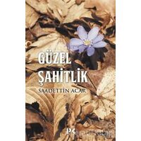 Güzel Şahitlik - Saadettin Acar - Profil Kitap