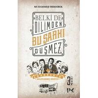 Belkide Dilimden Bu Şarkı Düşmez - Muhammed Berdibek - Profil Kitap