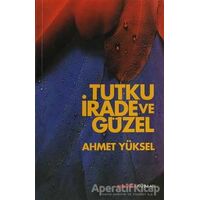 Turku, İrade ve Güzel - Ahmet Yüksek - Buhara Yayınları