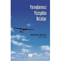 Yirmibirinci Yüzyılda İktidar - John A. Hall - Açılım Kitap